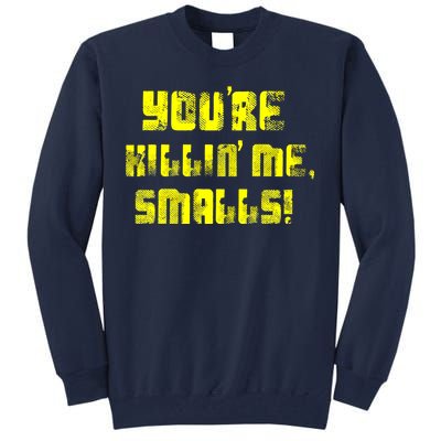 Retro You're Killin Me Smalls Funny Tall Sweatshirt