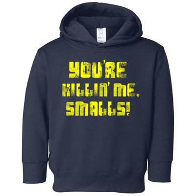 Retro You're Killin Me Smalls Funny Toddler Hoodie