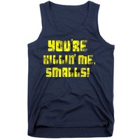 Retro You're Killin Me Smalls Funny Tank Top