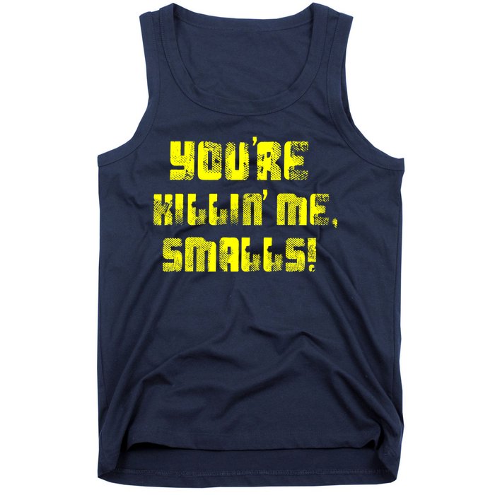 Retro You're Killin Me Smalls Funny Tank Top