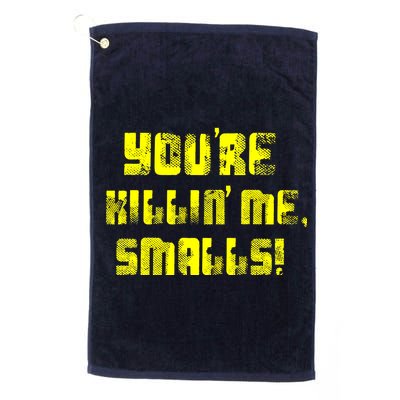 Retro You're Killin Me Smalls Funny Platinum Collection Golf Towel