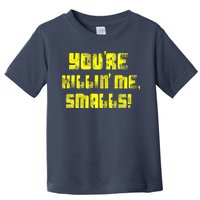 Retro You're Killin Me Smalls Funny Toddler T-Shirt