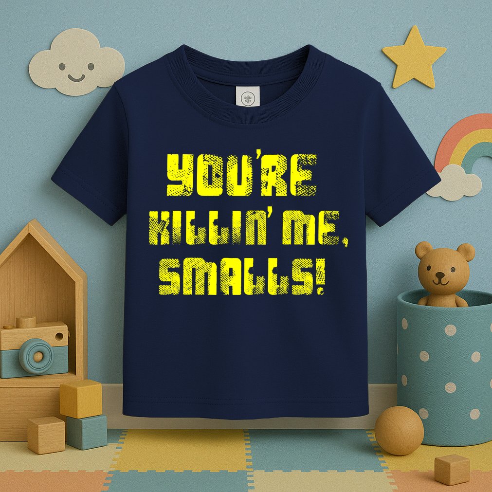 Retro You're Killin Me Smalls Funny Toddler T-Shirt
