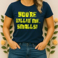 Retro You're Killin Me Smalls Funny Womens T-Shirt