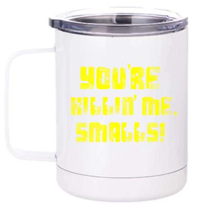 Retro You're Killin Me Smalls Funny 12 oz Stainless Steel Tumbler Cup