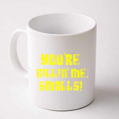 Retro You're Killin Me Smalls Funny Coffee Mug