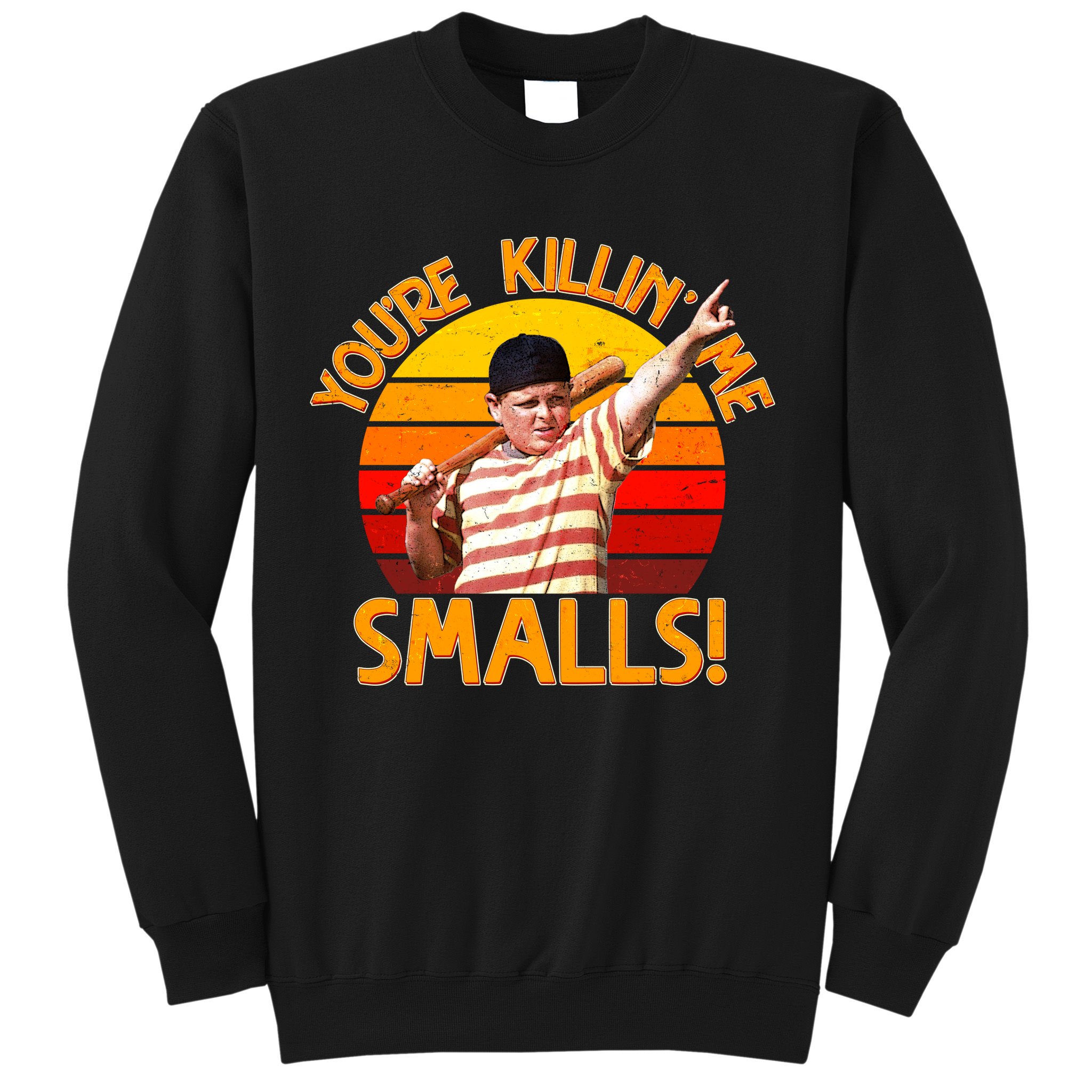 Retro You're Killin' Me Smalls Vintage Sweatshirt