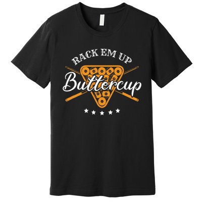 Rack Em Up Buttercup Pool Billiard Team Premium T-Shirt