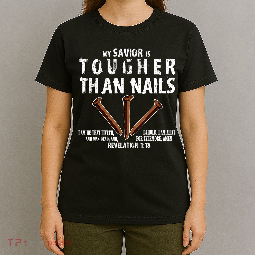 Revelation My Savior Is Tougher Than Nails T-Shirt