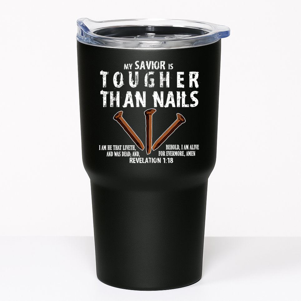 Revelation My Savior Is Tougher Than Nails Tumbler