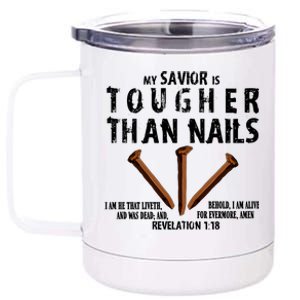 Revelation My Savior Is Tougher Than Nails 12 oz Stainless Steel Tumbler Cup