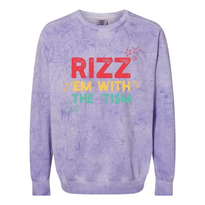 Rizz Em With The Tism Funny Autism Quote For 2024 Funny Gift Colorblast Crewneck Sweatshirt