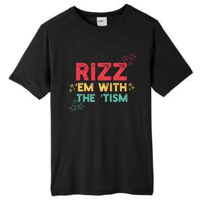 Rizz Em With The Tism Funny Autism Quote For 2024 Funny Gift Tall Fusion ChromaSoft Performance T-Shirt