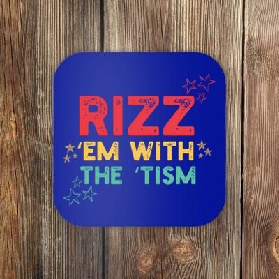 Rizz Em With The Tism Funny Autism Quote For 2024 Funny Gift Coaster