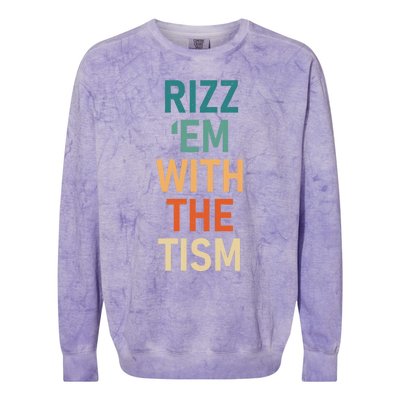 Rizz Em With The Tism Funny Autistic Retro Autism Awareness Funny Gift Colorblast Crewneck Sweatshirt