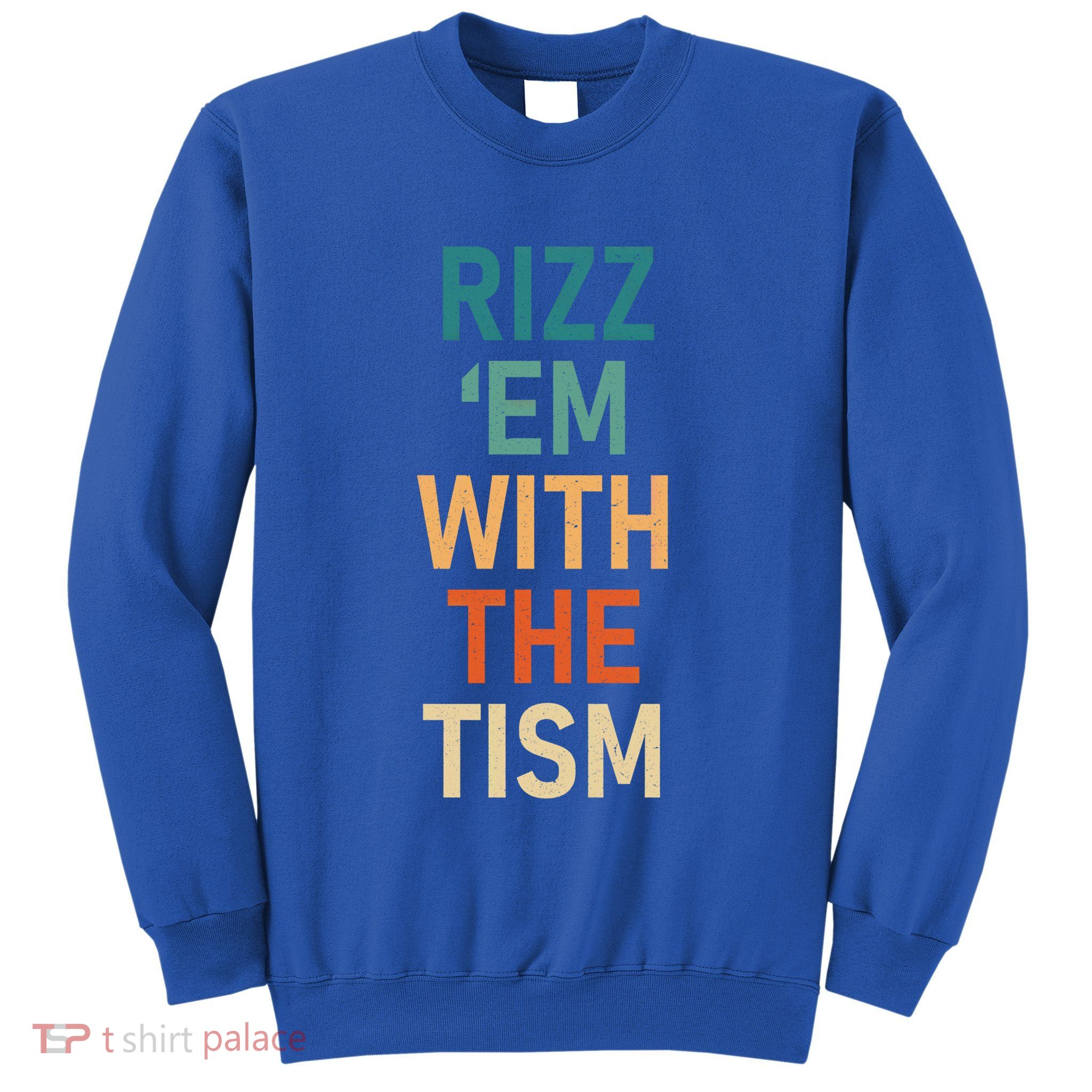 Rizz Em With The Tism Funny Autistic Retro Autism Awareness Funny Gift Sweatshirt