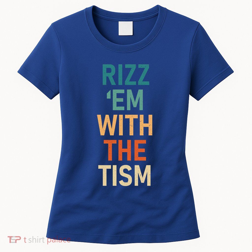Rizz Em With The Tism Funny Autistic Retro Autism Awareness Funny Gift Womens T-Shirt