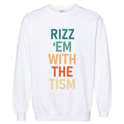 Rizz Em With The Tism Funny Autistic Retro Autism Awareness Funny Gift Garment-Dyed Sweatshirt