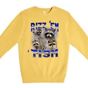 Rizz Em With The Tism Meme Autistic Racoon Funny Autism Premium Crewneck Sweatshirt