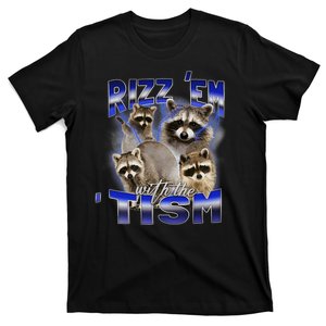 Rizz Em With The Tism Meme Autistic Racoon Funny Autism T-Shirt