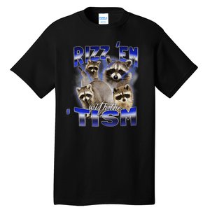 Rizz Em With The Tism Meme Autistic Racoon Funny Autism Tall T-Shirt