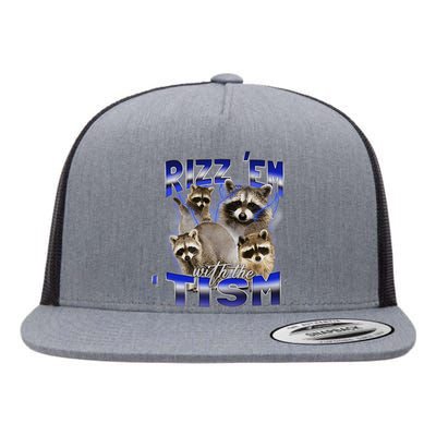 Rizz Em With The Tism Meme Autistic Racoon Funny Autism Flat Bill Trucker Hat