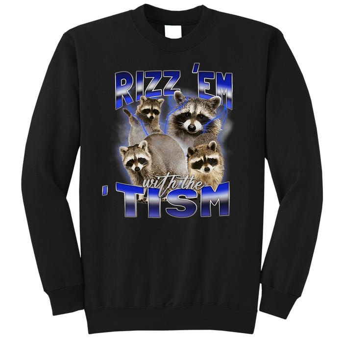 Rizz Em With The Tism Meme Autistic Racoon Funny Autism Tall Sweatshirt