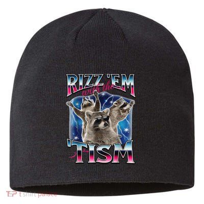 Rizz Em With The Tism Meme Autistic Raccoon Funny Rizz Gift Sustainable Beanie