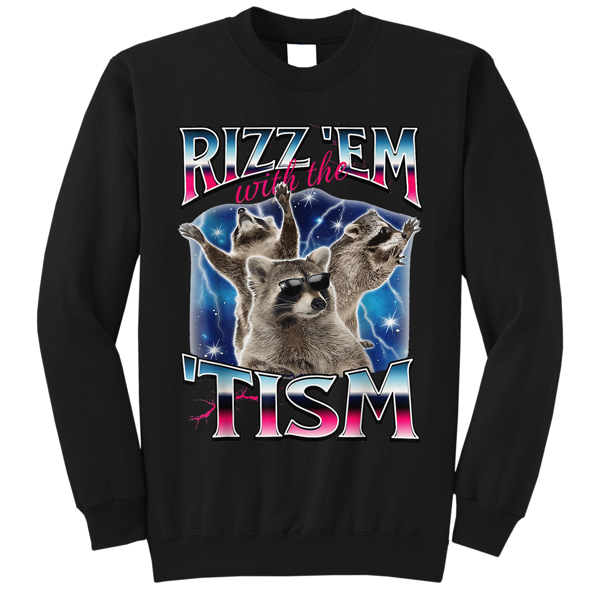 Rizz Em With The Tism Meme Autistic Raccoon Funny Rizz Gift Tall Sweatshirt