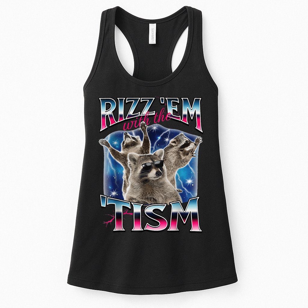 Rizz Em With The Tism Meme Autistic Raccoon Funny Rizz Gift Womens Tank Top