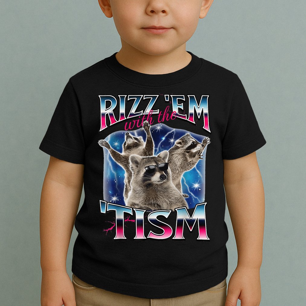Rizz Em With The Tism Meme Autistic Raccoon Funny Rizz Gift Toddler T-Shirt