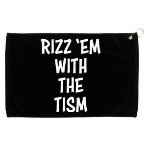 Rizz Em With The Tism Grommeted Golf Towel