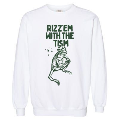Rizz Em With The Tism Garment-Dyed Sweatshirt