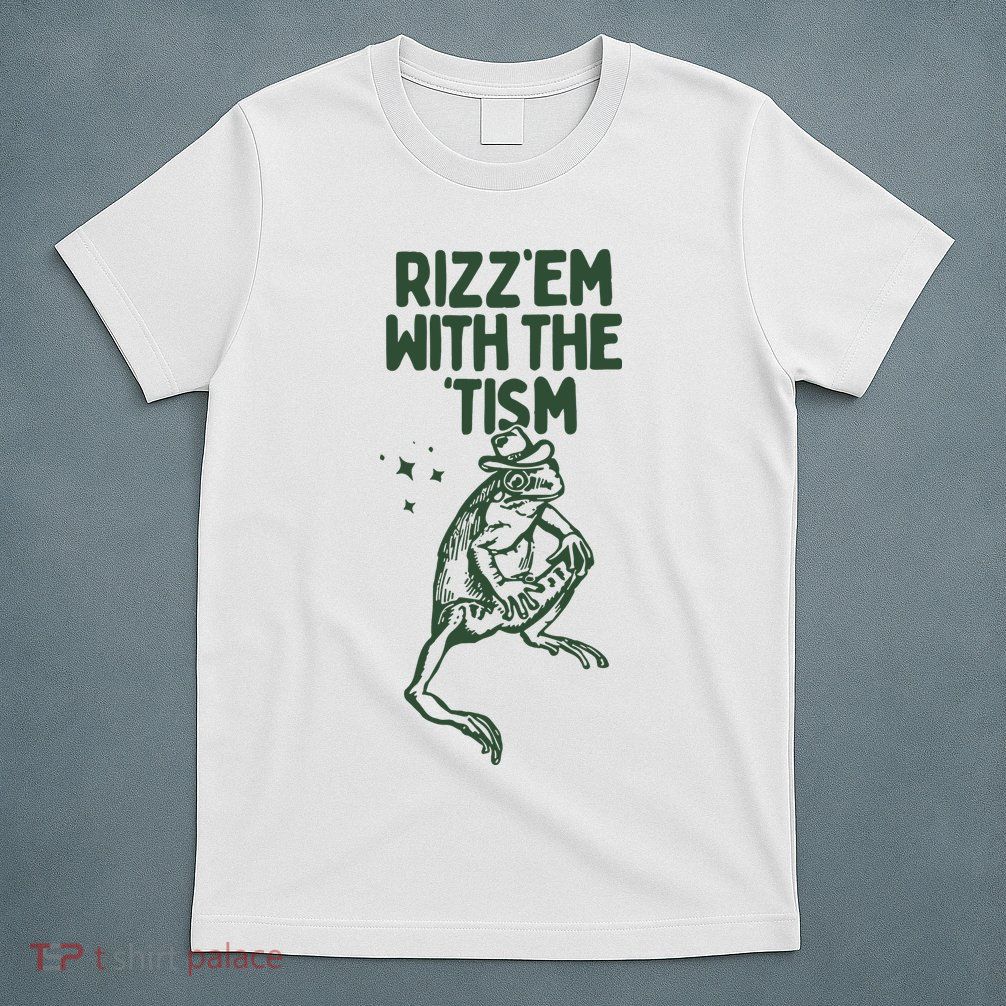Rizz Em With The Tism T-Shirt