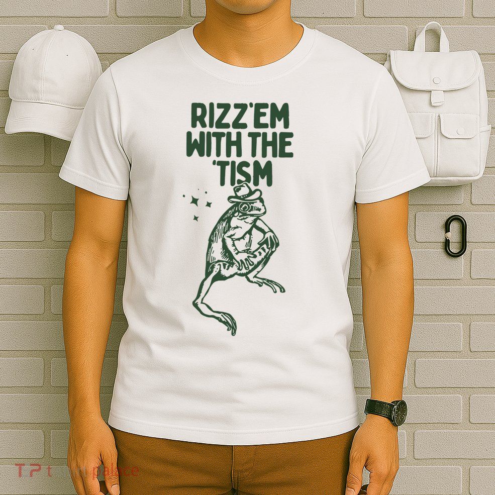 Rizz Em With The Tism T-Shirt
