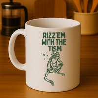 Rizz Em With The Tism Mug