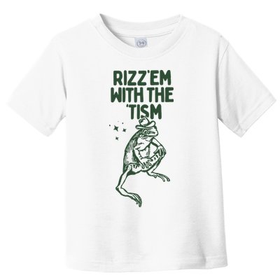 Rizz Em With The Tism Toddler T-Shirt