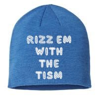 Rizz Em With The Tism Autism Funny Cute Gift Sustainable Beanie