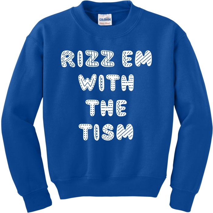 Rizz Em With The Tism Autism Funny Cute Gift Kids Sweatshirt