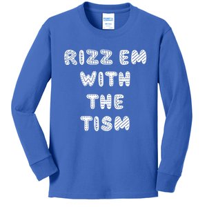 Rizz Em With The Tism Autism Funny Cute Gift Kids Long Sleeve Shirt