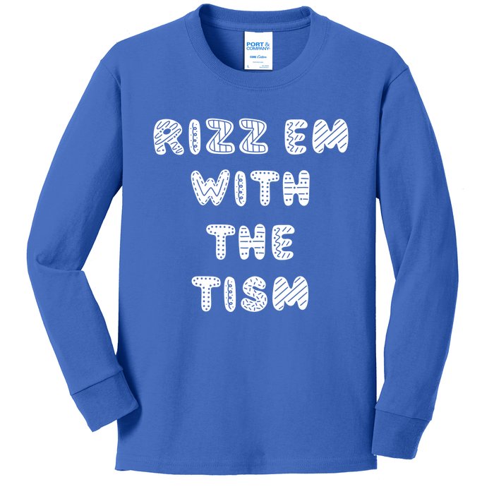 Rizz Em With The Tism Autism Funny Cute Gift Kids Long Sleeve Shirt