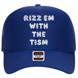 Rizz Em With The Tism Autism Funny Cute Gift High Crown Mesh Back Trucker Hat