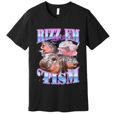 Rizz Em With The Tism Meme Moo Deng Premium T-Shirt
