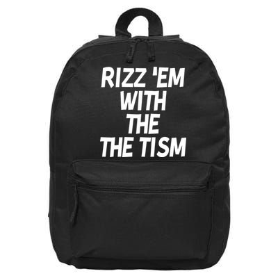 Rizz Em With The Tism 16 in Basic Backpack
