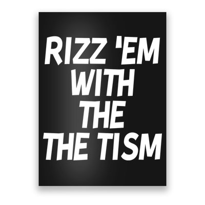 Rizz Em With The Tism Poster