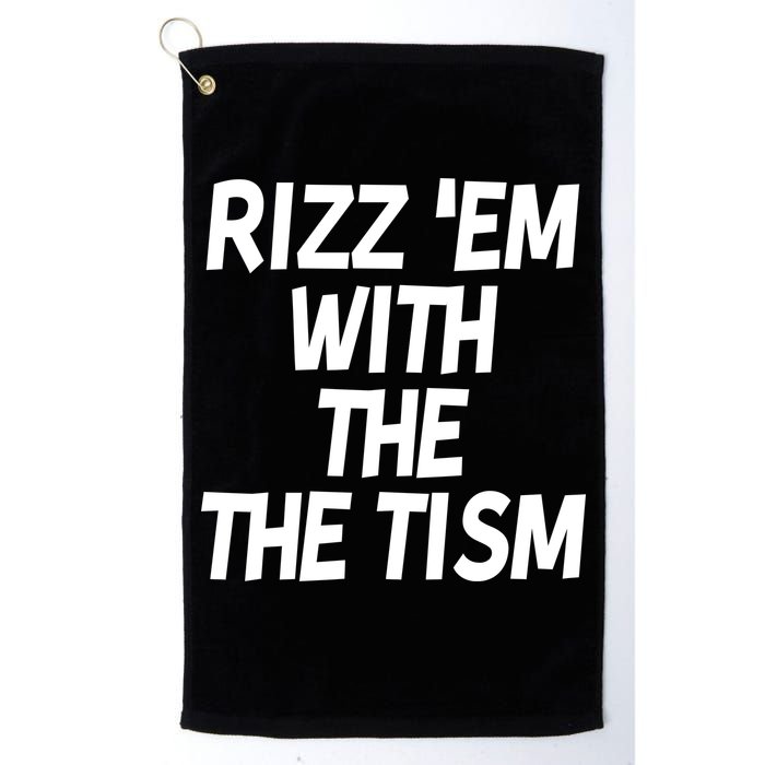 Rizz Em With The Tism Golf Towel