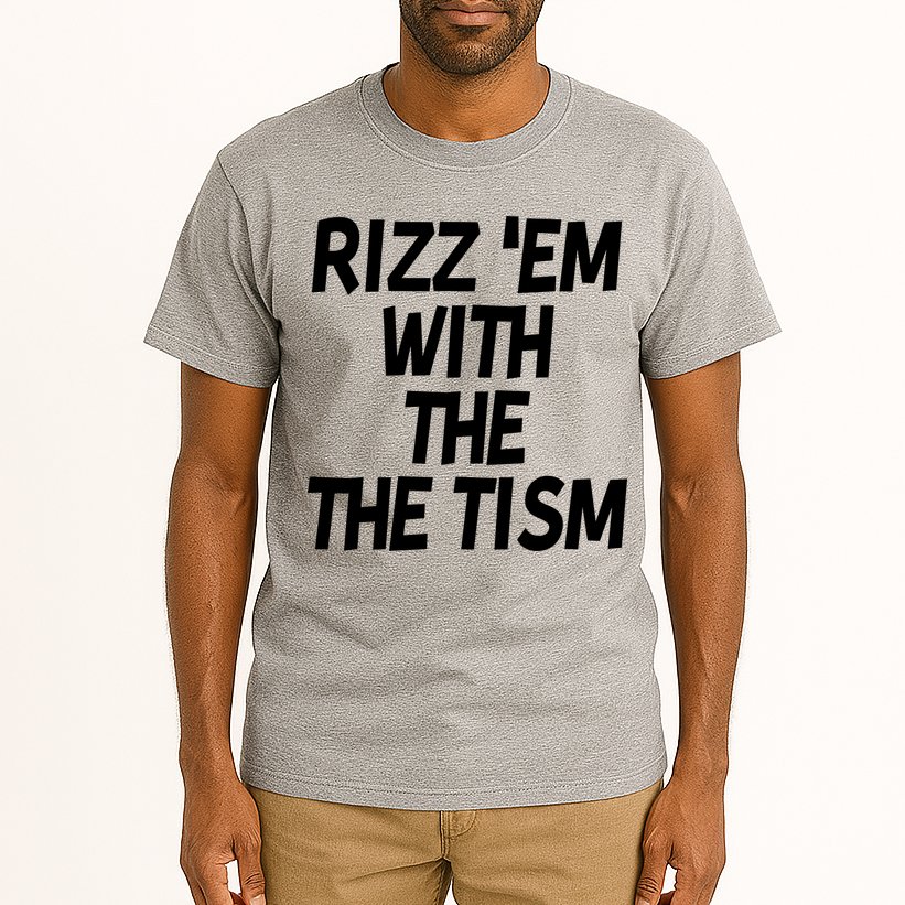 Rizz Em With The Tism Tall T-Shirt