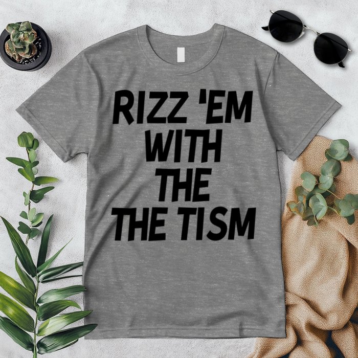 Rizz Em With The Tism Premium T-Shirt