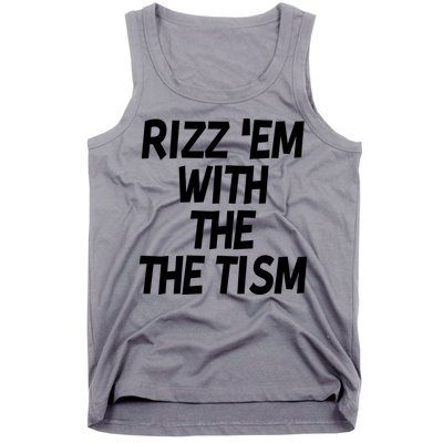 Rizz Em With The Tism Tank Top