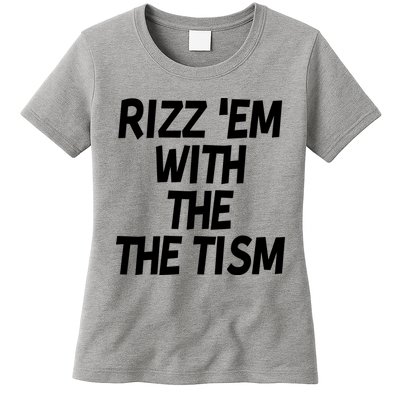 Rizz Em With The Tism Womens T-Shirt